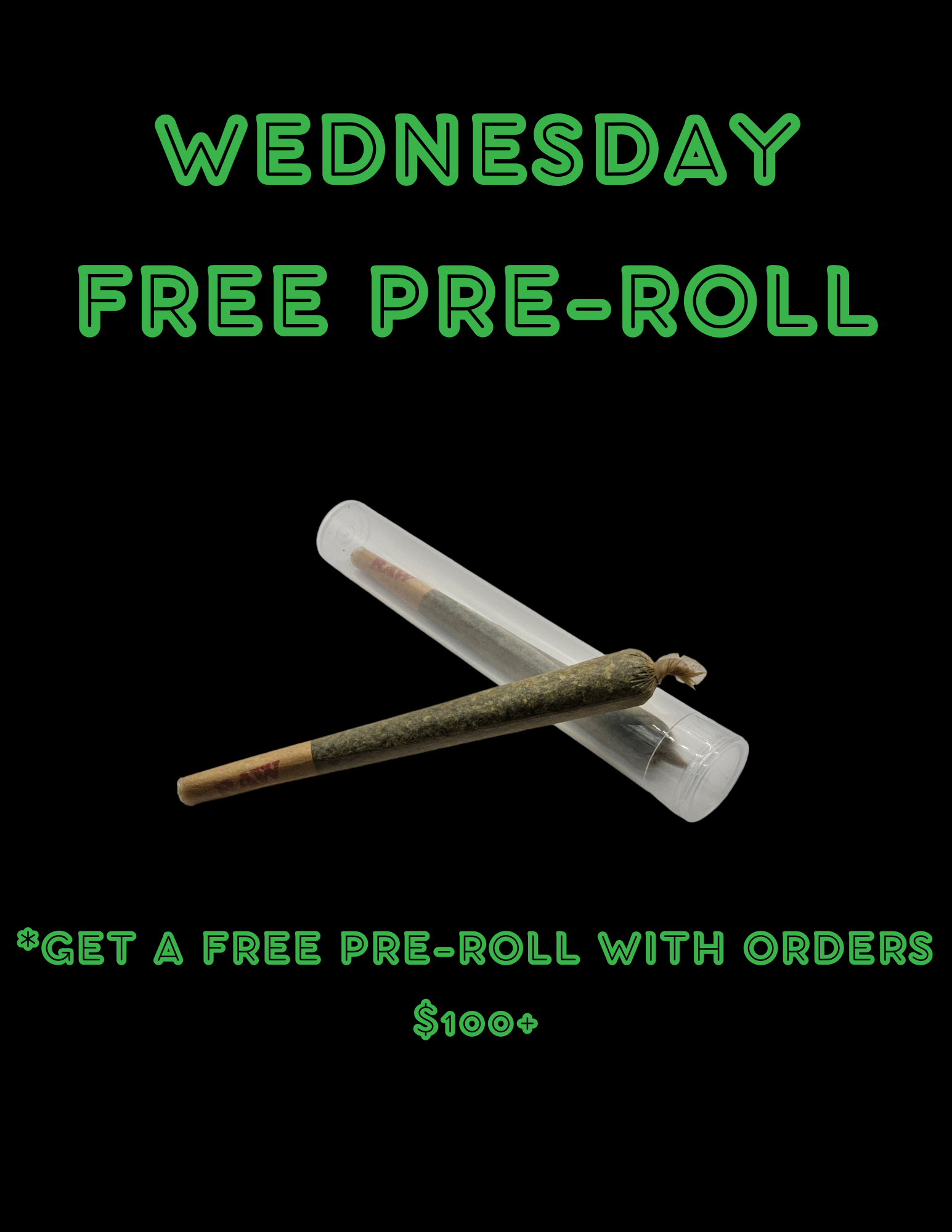 WEDNESDAYS FREE PRE-ROLL WITH EVERY ORDER